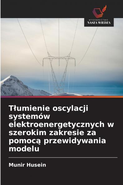 Tłumienie oscylacji systemów elektroenergetycznych w szerokim zakresie za pomocą przewidywania modelu