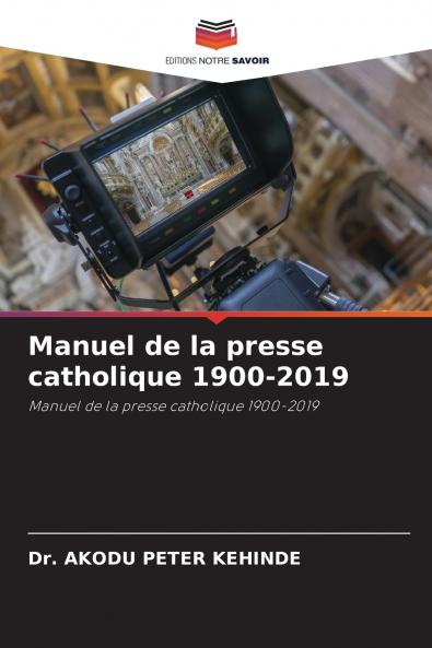 Manuel de la presse catholique 1900-2019