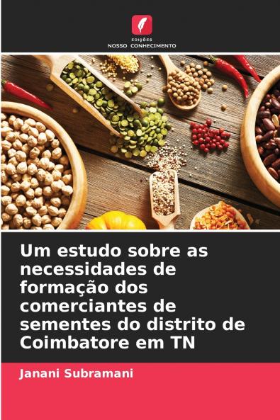 Um estudo sobre as necessidades de formação dos comerciantes de sementes do distrito de Coimbatore em TN
