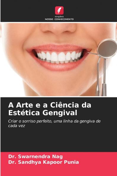 A Arte e a Ciência da Estética Gengival