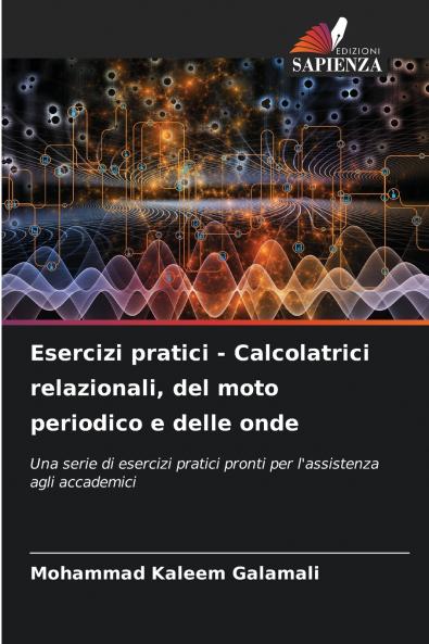 Esercizi pratici - Calcolatrici relazionali del moto periodico e delle onde