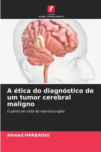 A ética do diagnóstico de um tumor cerebral maligno