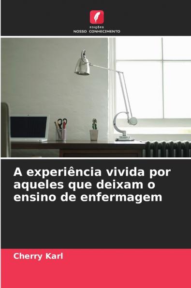A experiência vivida por aqueles que deixam o ensino de enfermagem