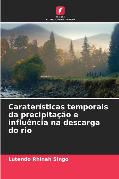 Caraterísticas temporais da precipitação e influência na descarga do rio