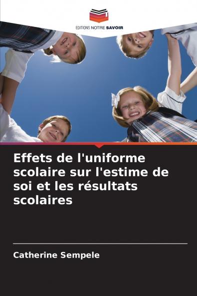 Effets de l'uniforme scolaire sur l'estime de soi et les résultats scolaires