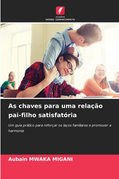 As chaves para uma relação pai-filho satisfatória