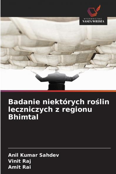 Badanie niektórych roślin leczniczych z regionu Bhimtal