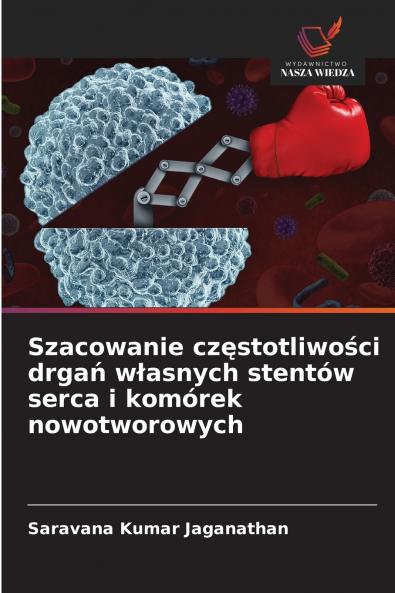Szacowanie częstotliwości drgań własnych stentów serca i komórek nowotworowych