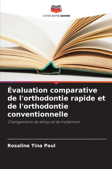 Évaluation comparative de l'orthodontie rapide et de l'orthodontie conventionnelle
