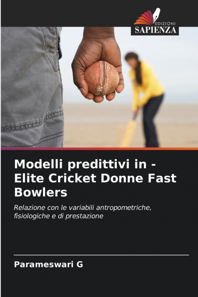 Modelli predittivi in - Elite Cricket Donne Fast Bowlers