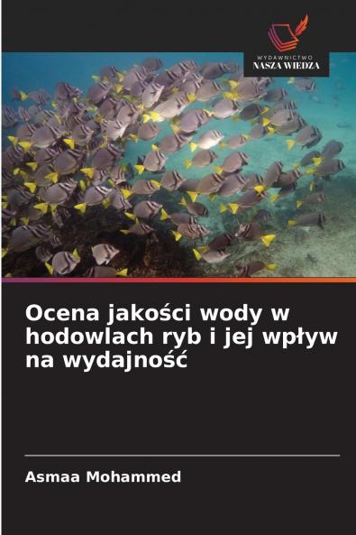 Ocena jakości wody w hodowlach ryb i jej wpływ na wydajność