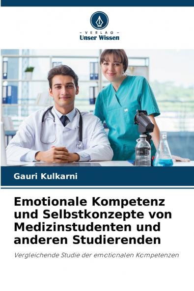 Emotionale Kompetenz und Selbstkonzepte von Medizinstudenten und anderen Studierenden