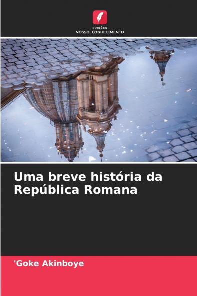 Uma breve história da República Romana