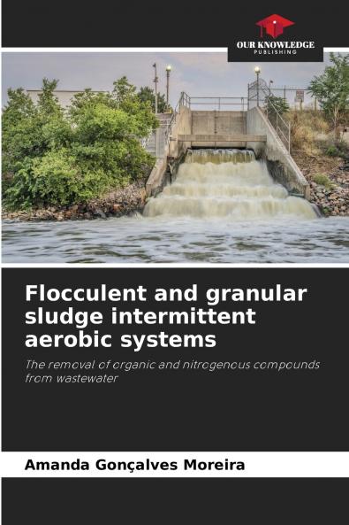 Flocculent and granular sludge intermittent aerobic systems