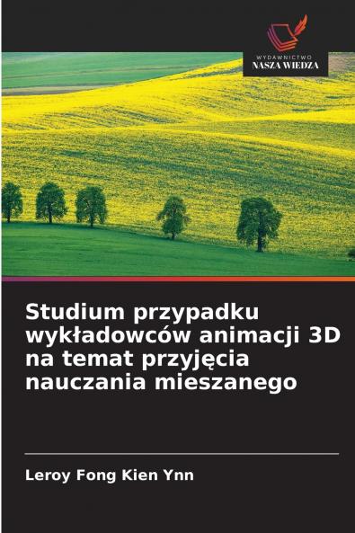 Studium przypadku wykładowców animacji 3D na temat przyjęcia nauczania mieszanego