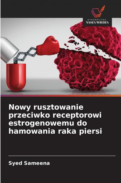 Nowy rusztowanie przeciwko receptorowi estrogenowemu do hamowania raka piersi