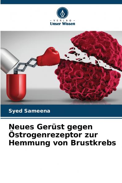 Neues Gerüst gegen Östrogenrezeptor zur Hemmung von Brustkrebs