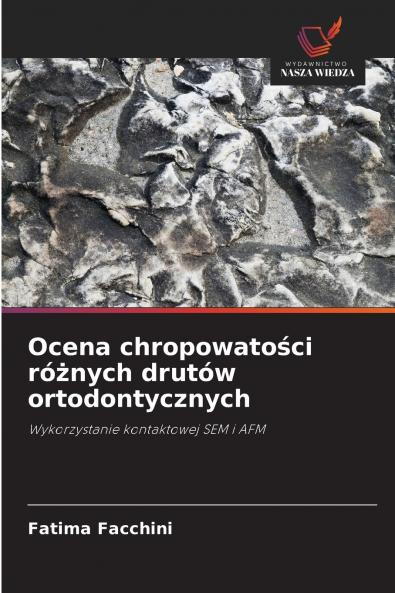 Ocena chropowatości różnych drutów ortodontycznych