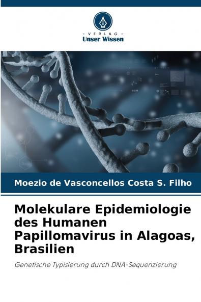Molekulare Epidemiologie des Humanen Papillomavirus in Alagoas Brasilien
