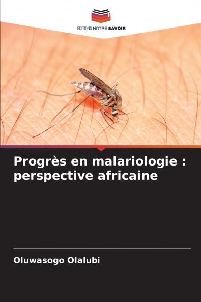 Progrès en malariologie