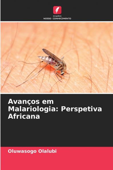 Avanços em Malariologia