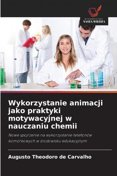 Wykorzystanie animacji jako praktyki motywacyjnej w nauczaniu chemii