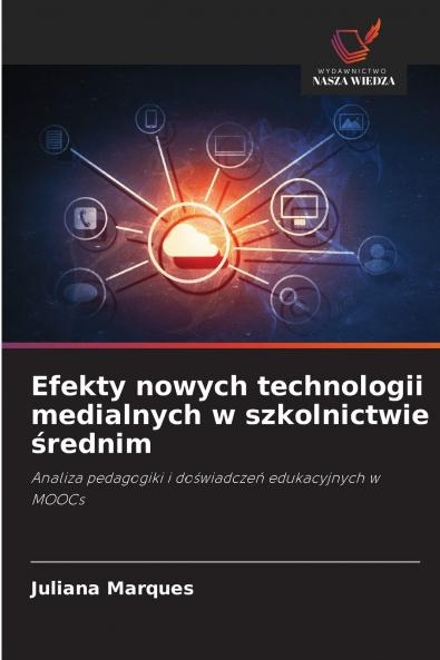 Efekty nowych technologii medialnych w szkolnictwie średnim