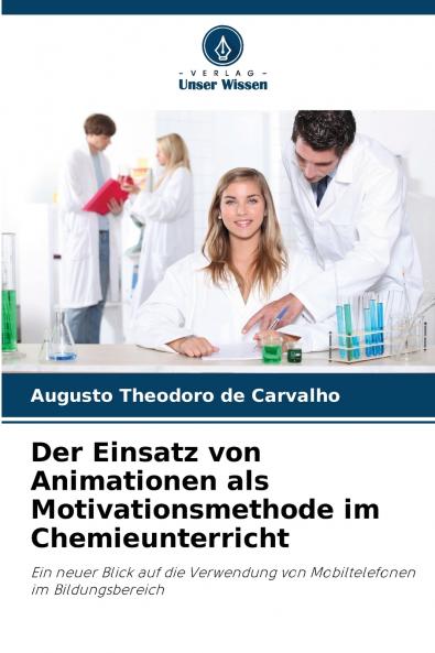 Der Einsatz von Animationen als Motivationsmethode im Chemieunterricht