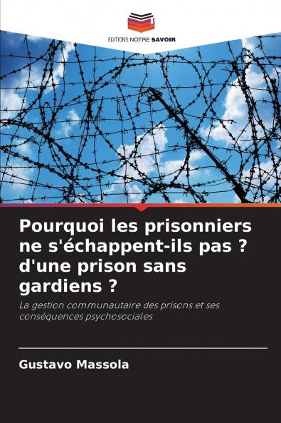 Pourquoi les prisonniers ne s'échappent-ils pas ? d'une prison sans gardiens ?