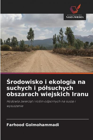 Środowisko i ekologia na suchych i półsuchych obszarach wiejskich Iranu