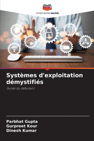 Systèmes d'exploitation démystifiés