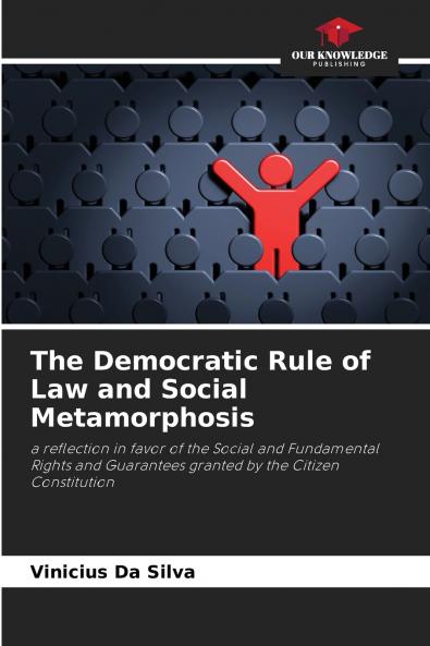 The Democratic Rule of Law and Social Metamorphosis