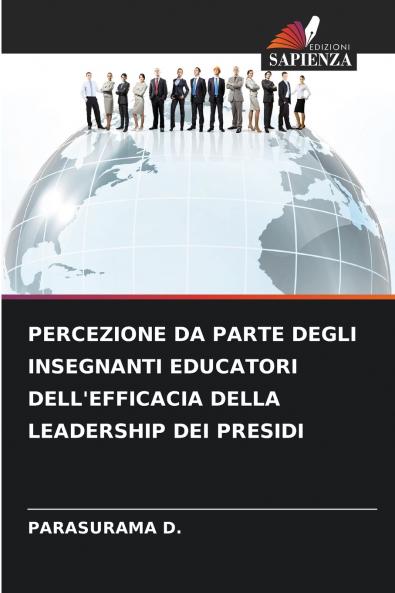 PERCEZIONE DA PARTE DEGLI INSEGNANTI EDUCATORI DELL'EFFICACIA DELLA LEADERSHIP DEI PRESIDI