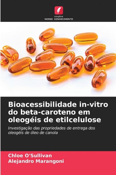 Bioacessibilidade in-vitro do beta-caroteno em oleogéis de etilcelulose