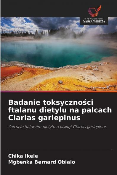 Badanie toksyczności ftalanu dietylu na palcach Clarias gariepinus