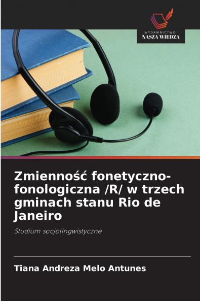 Zmienność fonetyczno-fonologiczna /R/ w trzech gminach stanu Rio de Janeiro