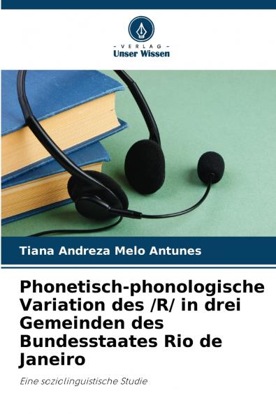 Phonetisch-phonologische Variation des /R/ in drei Gemeinden des Bundesstaates Rio de Janeiro
