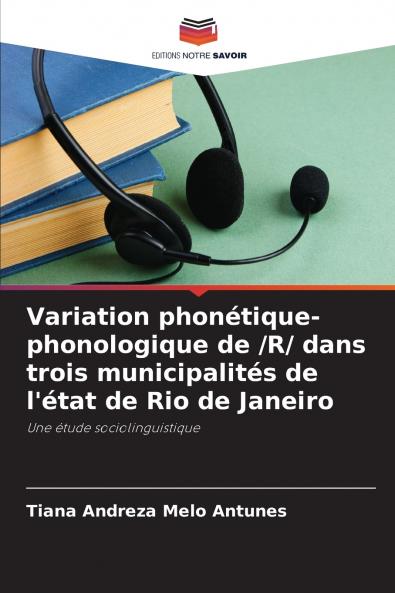 Variation phonétique-phonologique de /R/ dans trois municipalités de l'état de Rio de Janeiro