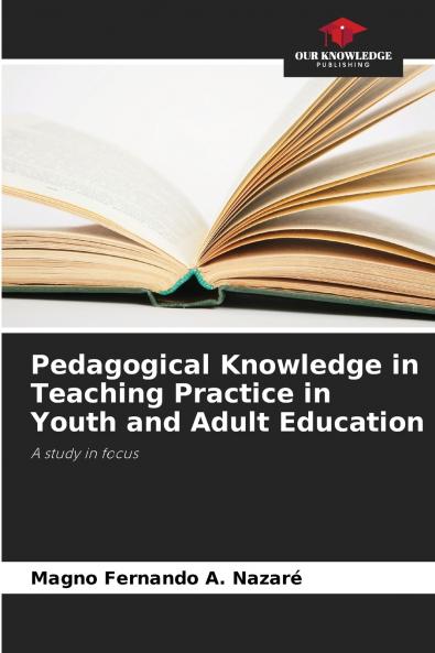 Pedagogical Knowledge in Teaching Practice in Youth and Adult Education