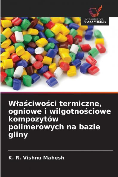 Właściwości termiczne ogniowe i wilgotnościowe kompozytów polimerowych na bazie gliny