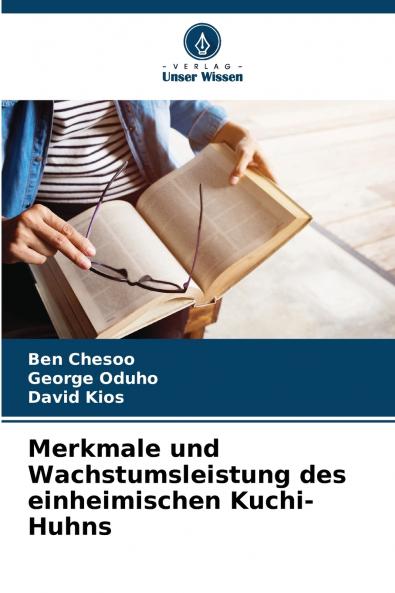 Merkmale und Wachstumsleistung des einheimischen Kuchi-Huhns