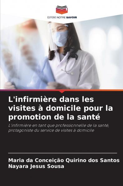 L'infirmière dans les visites à domicile pour la promotion de la santé