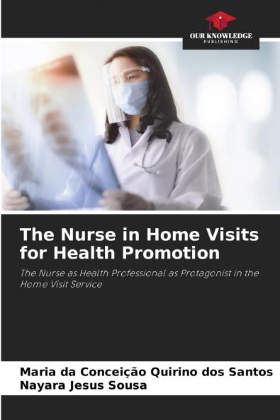 The Nurse in Home Visits for Health Promotion