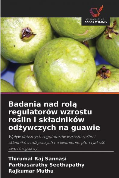Badania nad rolą regulatorów wzrostu roślin i składników odżywczych na guawie