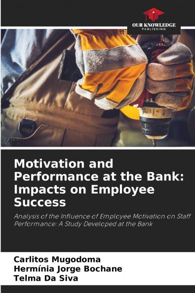 Motivation and Performance at the Bank