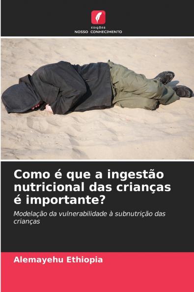 Como é que a ingestão nutricional das crianças é importante?