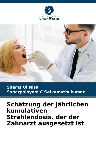 Schätzung der jährlichen kumulativen Strahlendosis der der Zahnarzt ausgesetzt ist