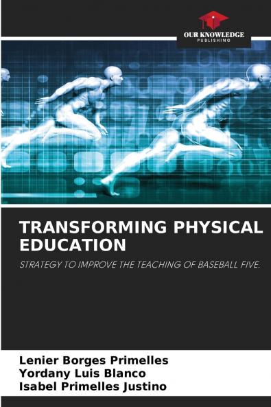 TRANSFORMING PHYSICAL EDUCATION