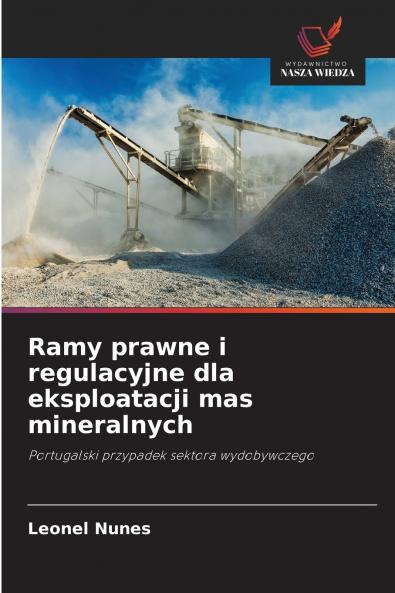 Ramy prawne i regulacyjne dla eksploatacji mas mineralnych