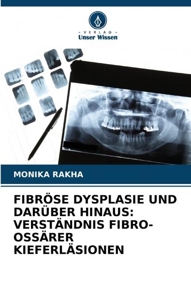 FIBRÖSE DYSPLASIE UND DARÜBER HINAUS